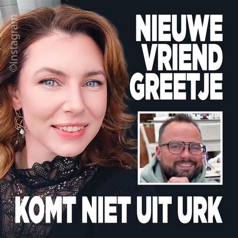 Nieuwe Vriend Greetje Komt Niet Uit Urk Ditjes En Datjes