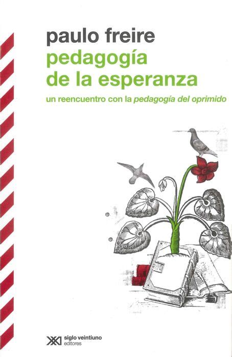 PedagogÍa De La Esperanza Un Reencuentro Con La PedagogÍa Del Oprimido