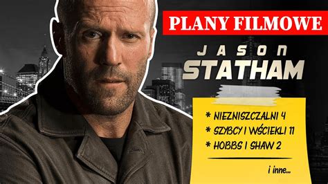 Plany filmowe JASONA STATHAMA Niezniszczalni 4 Szybcy i wściekli 11