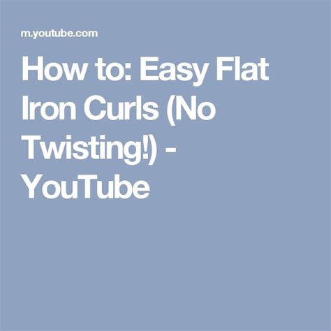 How To Easy Flat Iron Curls No Twisting Youtube Flat Iron Curls