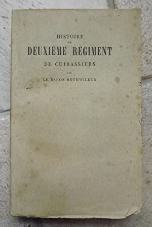 Histoire Du Deuxi Me R Giment De Cuirassiers Ancien Royal De Cavalerie