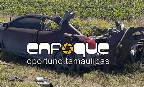 Muere Familia En Horrible Accidente En La Carretera San Fernando Reynosa Enfoque Oportuno