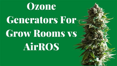 Ozone Generators For Cannabis Grow Rooms Vs Airros Commercial Air