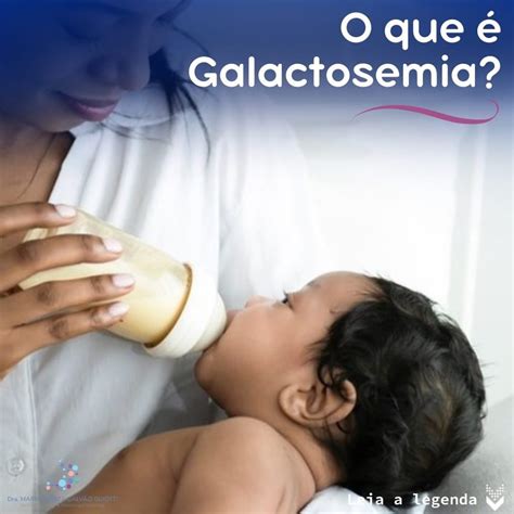 O que é galactosemia Dra Maria Tereza Pediatra Gastroenterologia