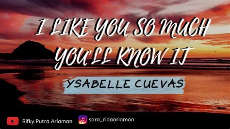 I Like You So Much Youll Know~ysabelle Cuevas Lirik Vidio Youtube