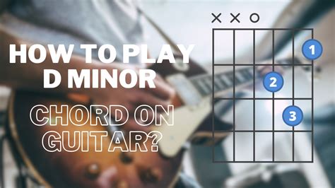 D Minor Chord Guitar - Play Guitars