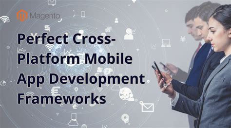 Secret Tips To Pick The Perfect Cross Platform Mobile App Development