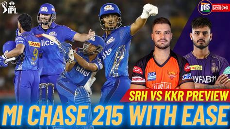 Mi Chase 215 With Ease Srh Vs Kkr Preview Tata Ipl 2023 Drs Live🔴