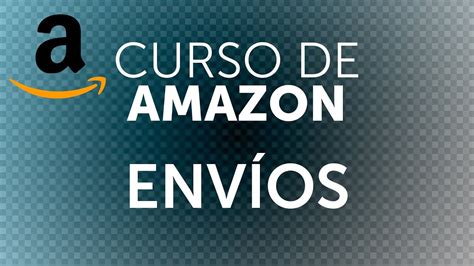 🚚 Curso De Amazon 【 Método Fba 】 ¿cómo Enviar Tus Productos A Los Almacenes De Amazon Youtube