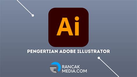 Pengertian Adobe Illustrator Fitur Dan Harga Terbaru