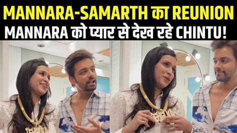 Mannara Chopra Samarth Jurel Reunion Mintu Chintu Isha