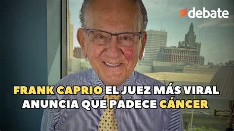 Frank Caprio El Juez Más Viral Anuncia Que Padece Cáncer Y Pide Esto A