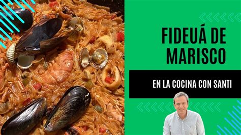 Espectacular Fideuá De Marisco Con Fideo Fino Youtube