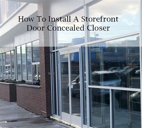 Storefront Door Concealed Closers Information Resources