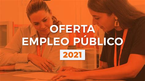 Oferta de Empleo Público 2021 TODO sobre OPOSICIONES 2021 YouTube