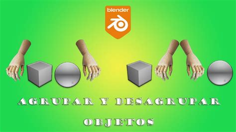 Como Agrupar Objetos En Blender 3 0 Y Desagruparlos Tutorial Básico