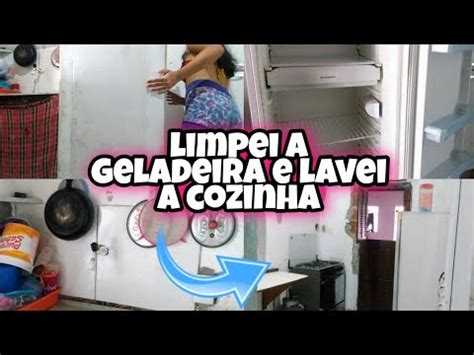 VLOG LIMPEI A GELADEIRA E LAVEI A COZINHA YouTube