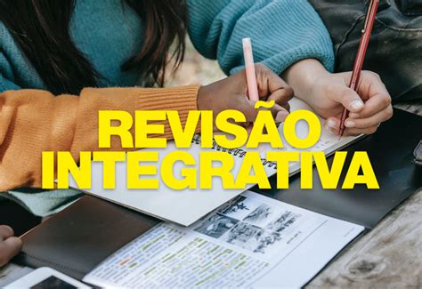 Tudo Sobre Revisão Integrativa No Tcc Com 5 Exemplos