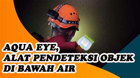 Aqua Eye Alat Pendeteksi Objek Di Bawah Air Youtube