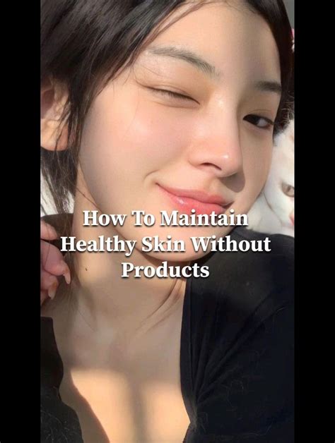 How To Maintain Healthy Skin Without Products 🌷 In 2024 Face Skin Care Routine Beauty