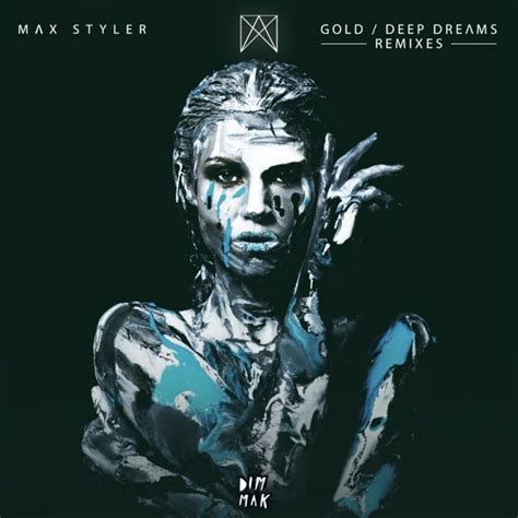 Max Styler Gold Deep Dreams Digital Single Remix 2017