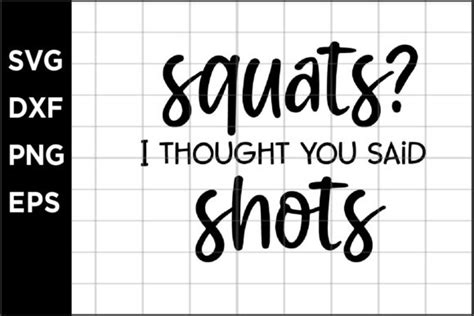 Squats I Thought You Said Shots Graphic By Spoonyprint Creative Fabrica