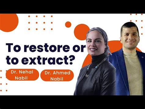 To Restore Or To Extract Dr Nehal Nabil Dr Ahmed Nabil Youtube