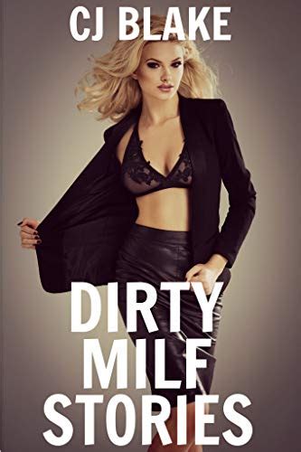 Dirty MILF Stories By C J Blake Goodreads