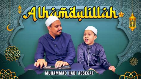 Muhammad Hadi Assegaf Alhamdulillah Live Qosidah Youtube