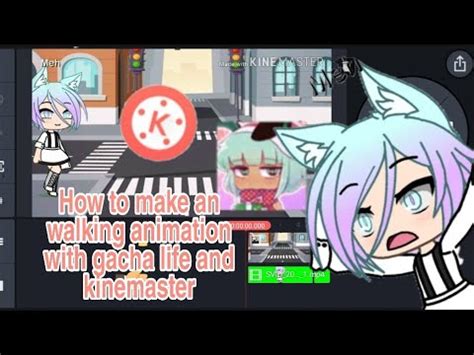 How To Make An Walking Animation With Gacha Life And Kinemaster Youtube