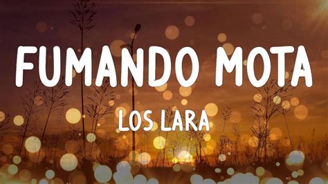 Los Lara Fumando Mota Letras Lyrics Youtube