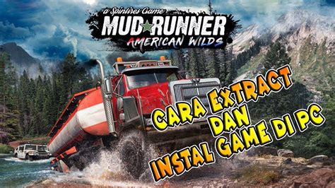 CARA INSTAL GAME SPINTIRES MUDRUNNER SETUP VERSI DAN FULL VERSI YouTube