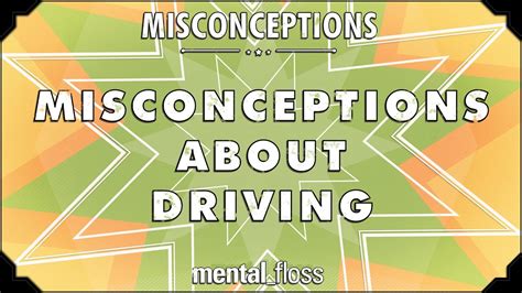 Misconceptions About Driving Mental Floss On Youtube Ep Youtube