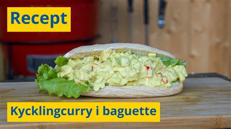 Kycklingcurry I Baguette Enkelt Recept Med Wow Faktor Youtube