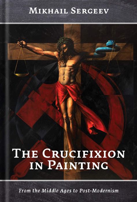 The Crucifixion in Painting - M•Graphics Publishing