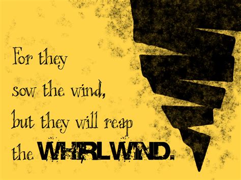 United In The Word If We Sow The Wind We Will Reap The Whirlwind