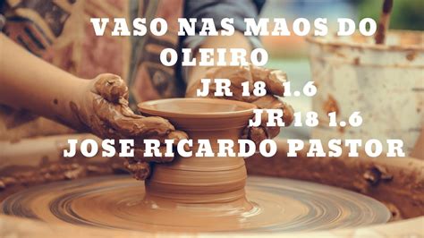 O VASO NA MAO DO OLEIRO JR 18 VS 1 A 6 YouTube