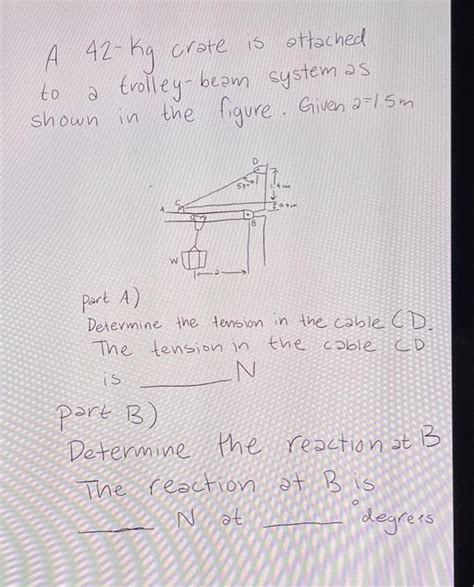 A 42 Kg Crate Is Attached To A Trolley Beam System As Chegg