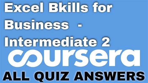 Excel Skills For Business Intermediate Coursera Quiz Answers Excel