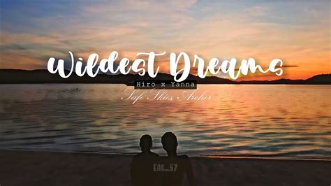 Wildest Dreams Hiro Yanna SAFE SKIES ARCHER Fmv YouTube