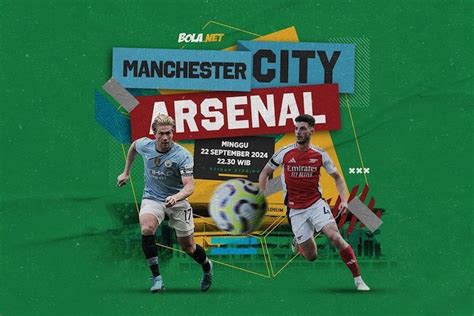 Live Streaming Liga Inggris Manchester City Vs Arsenal Bola Net