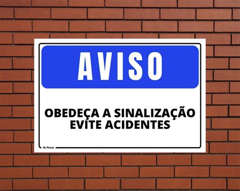 Placa Aviso Obede A A Sinaliza O Evite Acidentes X Cm Elo