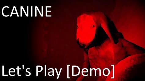 CANINE DEMO Horror Game Let S Play YouTube