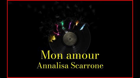 Annalisa Scarrone Mon Amour Lyrics Karaoke Youtube