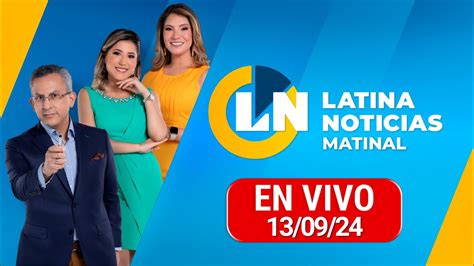 Latina En Vivo EdiciÓn Matinal SÁbado 14 De Septiembre De 2024 Youtube