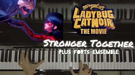 Stronger Together Plus Forts Ensemble Miraculous The Movie Piano