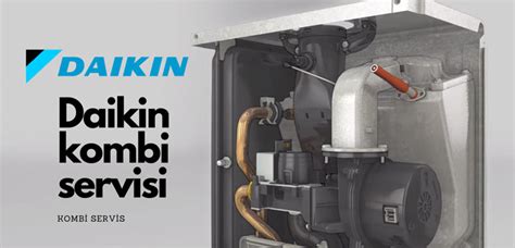 Daikin Kombi Servisi Kombi Servisi