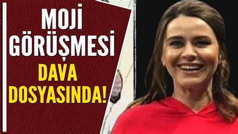 MOJİ GÖRÜŞMESİ DAVA DOSYASINDA YouTube