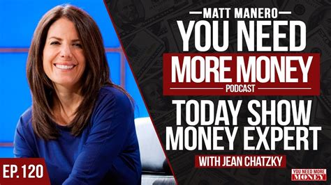 Today Show Money Expert Jean Chatzky You Need More Money Ep120