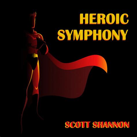 Heroic Symphony Scott Shannon